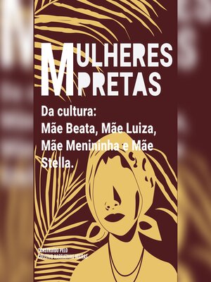 cover image of Mulheres pretas da cultura  Mãe Luiza, Mãe Menininha, Mãe Stella e Mãe Beata